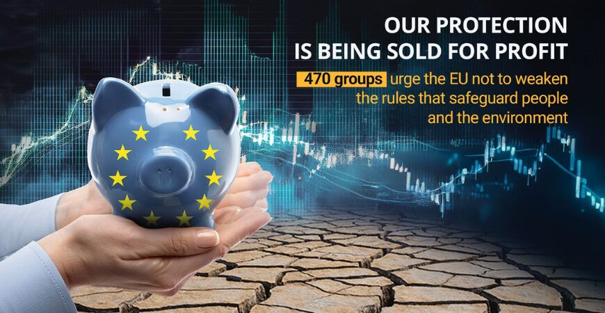 Our protection must not be sold for profit: 470 groups denounce deregulation campaign ahead of von der Leyen’s State of the Union speech
