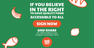 If you believe in the right to have quality food accessible to all. Sign now and share our official petition to the European Commission (ECI)